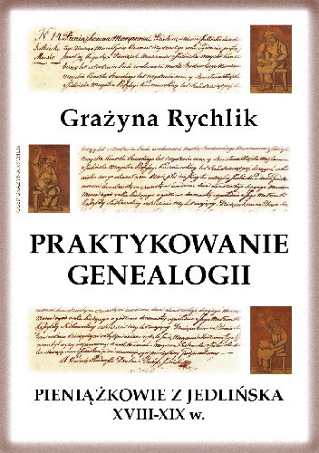 Praktykowanie genealogii. Pieniążkowie z Jedlińska XVIII-XIX w.