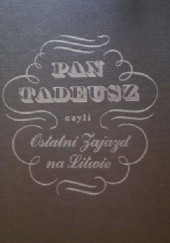 Okładka książki Pan Tadeusz czyli Ostatni Zajazd na Litwie Adam Mickiewicz