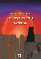Okładka książki Co (prze)widziała Antonina Marta Pastewka