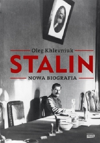 Okładka książki Stalin. Nowa biografia Oleg Khlevniuk