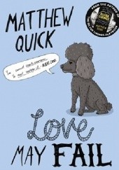 Okładka książki Love May Fail Matthew Quick