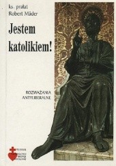 Okładka książki Jestem katolikiem! Robert Mäder