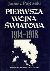 Okładka książki Pierwsza wojna światowa 1914-1918 Janusz Pajewski