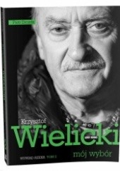 Okładka książki Krzysztof Wielicki - mój wybór. Wywiad-rzeka. Tom 2