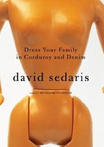 Okładka książki Dress Your Family in Corduroy and Denim David Sedaris