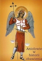 Okładka książki Aniołowie w historii zbawienia Marian Polak CSMA