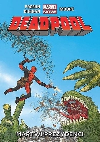 Okładka książki Deadpool: Martwi prezydenci Gerry Duggan, Tony Moore, Brian Posehn, Val Staples