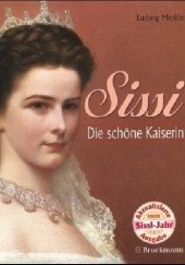 Okładka książki Sissi: Die schöne Kaiserin Ludwig Merkle