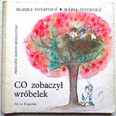 Okładka książki Co zobaczył wróbelek Mária Števková,&nbsp;Blanka Votavová