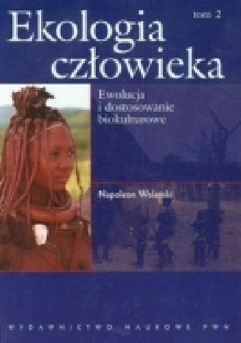 Okładka książki Ekologia człowieka Podstawy ochrony środowiska i zdrowia człowieka Tom 2 Napoleon Wolański