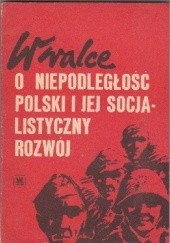 Okładka książki W walce o niepodległość polski i jej socjalistyczny rozwój 