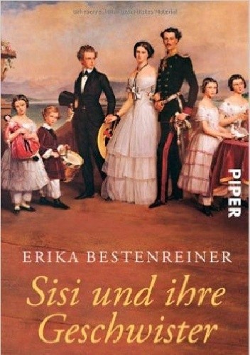 Okładka książki Sisi und ihre Geschwister Erika Bestenreiner