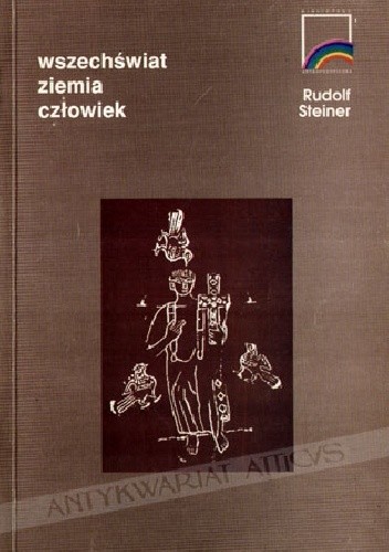 Okładka książki Wszechświat, Ziemia, Człowiek Rudolf Steiner