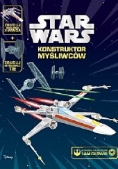 Okładka książki Star Wars. Konstruktor myśliwców