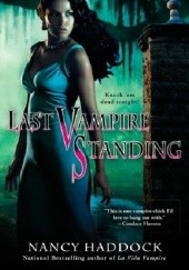 Okładka książki Last Vampire Standing Nancy Haddock
