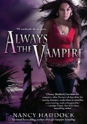 Okładka książki Always the Vampire Nancy Haddock