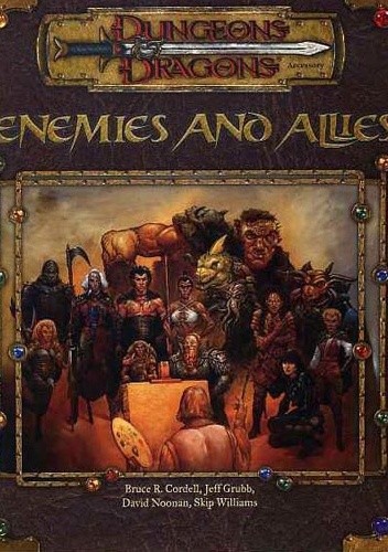 Okładka książki Enemies and Allies Bruce R. Cordell, Jeff Grubb, Skip Williams