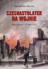 Okładka książki Szesnastolatek na wojnie Hans-Joachim Jäschke