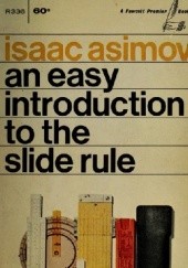Okładka książki An Easy Introduction to The Slide Rule Isaac Asimov