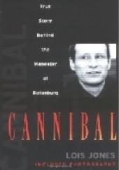 Okładka książki Cannibal: The True Story of the Maneater of Rotenburg