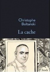 Okładka książki La cache Christophe Boltanski