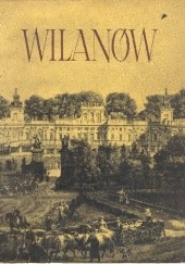 Okładka książki Wilanów i zespół pałacowo-ogrodowy Wojciech Fijałkowski