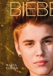 Okładka książki Justin Bieber. Nieoficjalna biografia Nadia Cohen