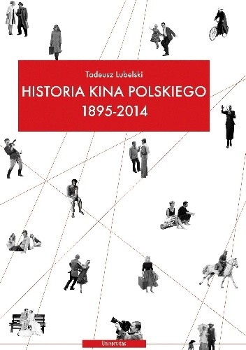 Okładka książki Historia kina polskiego 1895-2014 Tadeusz Lubelski