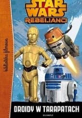 Okładka książki Star Wars: Rebelianci. Droidy w tarapatach