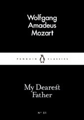 Okładka książki My Dearest Father Wolfgang Amadeusz Mozart