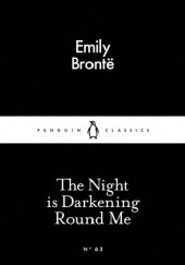 Okładka książki The Night is Darkening Round Me Emily Jane Brontë