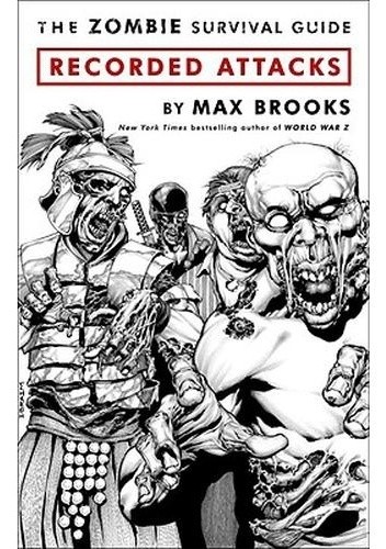 Okładka książki The Zombie Survival Guide: Recorded Attacks Max Brooks, Ibraim Roberson