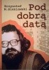 Okładka książki Pod dobrą datą Krzysztof Maria Sieniawski