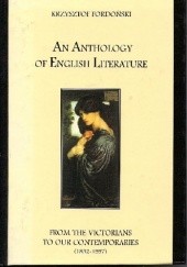 Okładka książki An Anthology of English Literature. From the Victorians to Our Contemporaries (1832-1997) Krzysztof Fordoński