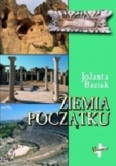 Okładka książki Ziemia początku Jolanta Baziak