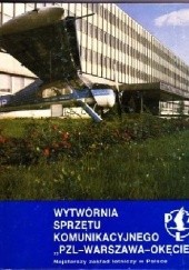 Wytwórnia Sprzętu Komunikacyjnego "PZL-Warszawa-Okęcie". Najstarszy zakład lotniczy w Polsce