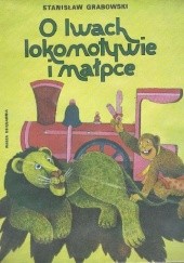 Okładka książki O lwach, lokomotywie i małpce Stanisław Grabowski