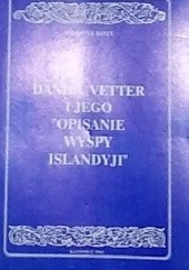 Okładka książki Daniel Vetter i jego "Opisanie wyspy Islandyji" Dariusz Rott