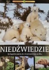 Okładka książki Niedźwiedzie. Od łagodnej pandy do nieustraszonego grizzly