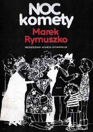 Okładka książki Noc komety Marek Rymuszko