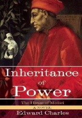 The House of Medici: Inheritance of Power: A Novel