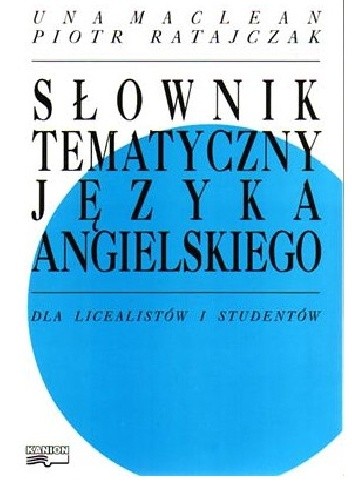 Okładka książki Słownik tematyczny języka angielskiego Una Maclean-Hańćkowiak, Piotr Ratajczak
