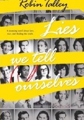 Okładka książki Lies We Tell Ourselves Robin Talley