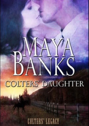 Okładka książki Colters' Daughter Maya Banks