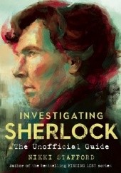 Okładka książki Investigating Sherlock: An Unofficial Guide Nikki Stafford
