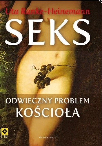 Okładka książki Seks. Odwieczny problem Kościoła Uta Ranke-Heinemann