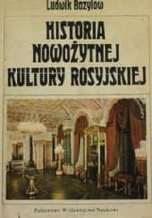 Okładka książki Historia nowożytnej kultury Rosyjskiej Ludwik Bazylow