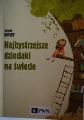 Okładka książki Najbystrzejsze dzieciaki na świecie i jak się nimi stały Amanda Ripley