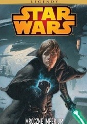 Okładka książki Star Wars: Mroczne Imperium Cam Kennedy, Tom Veitch