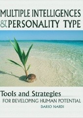 Multiple Intelligences and Personality Type : Tools and Strategies for Developing Human Potential